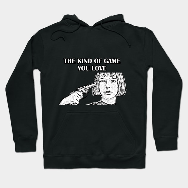 Leon Movie  Sketch - The Kind of Game you Love Hoodie by Artsimple247